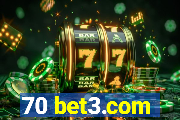 70 bet3.com